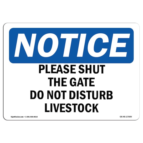 Safety Sign, OSHA Notice, 12" Height, Please Shut The Gate Do Not Disturb Livestock Sign, Landscape